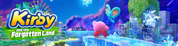 Game Corner [Kirby Month]: Kirby and the Forgotten Land (Nintendo&nbsp;Switch)